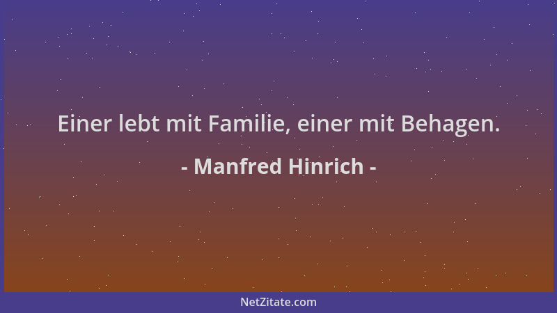 Manfred Hinrich - Einer lebt mit Familie, einer mit Behagen....