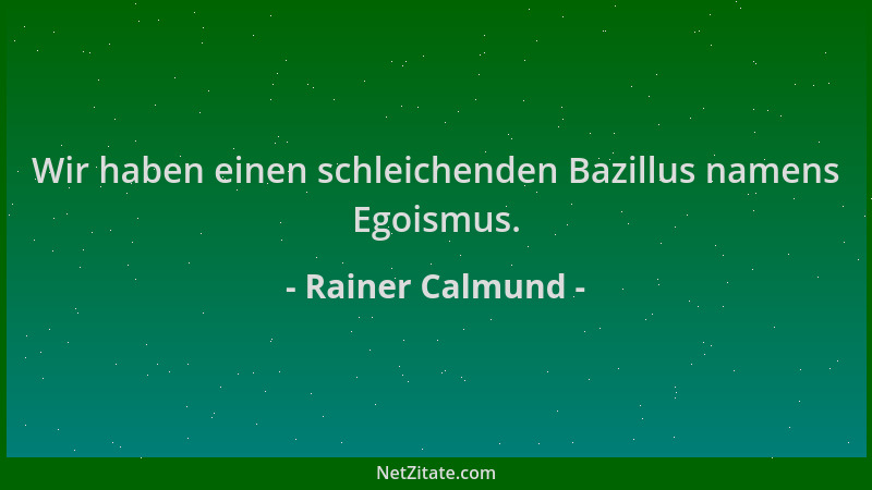 Rainer Calmund - Wir haben einen schleichenden Bazillus namens Egoismus....