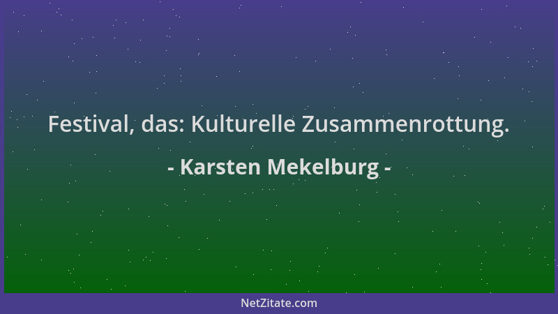 Karsten Mekelburg - Festival, das: Kulturelle Zusammenrottung....