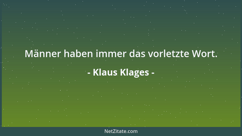 Klaus Klages - Männer haben immer das vorletzte Wort....
