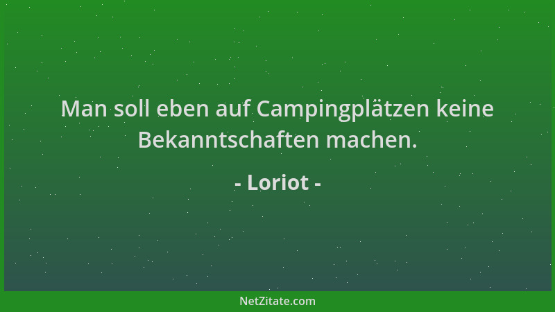 Loriot - Man soll eben auf Campingplätzen keine Bekanntschaften machen....