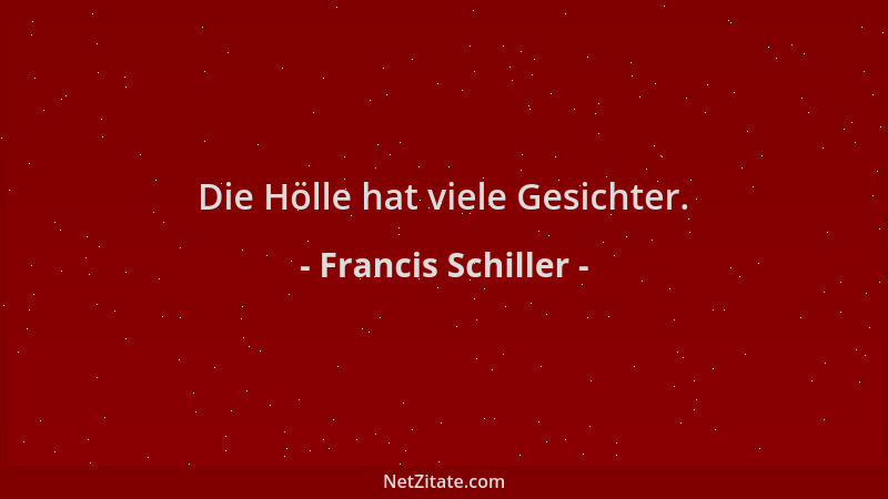 Francis Schiller - Die Hölle hat viele Gesichter....
