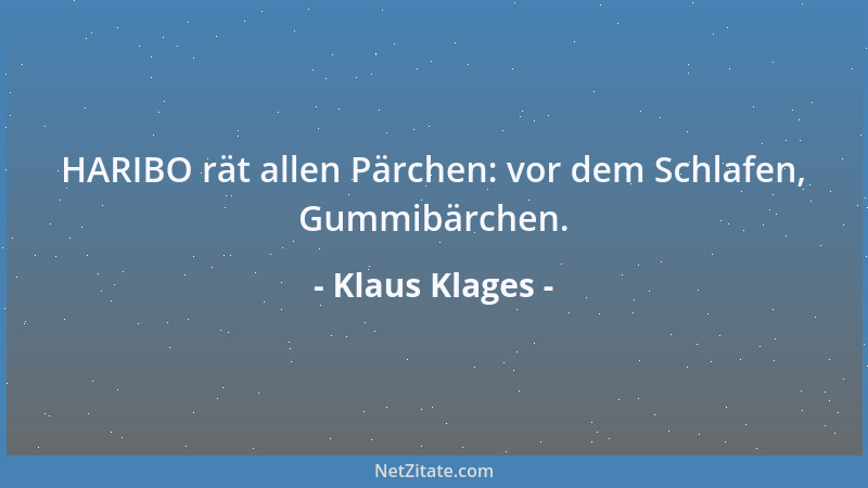 Klaus Klages - HARIBO rät allen Pärchen: vor dem Schlafen, Gummibärchen....