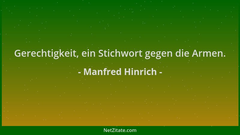 Manfred Hinrich - Gerechtigkeit, ein Stichwort gegen die Armen....