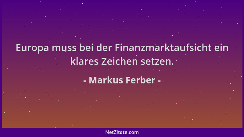Markus Ferber - Europa muss bei der Finanzmarktaufsicht ein klares Zeichen setzen....