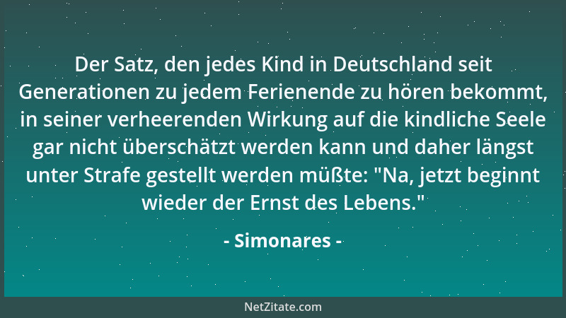 Simonares - Der Satz, den jedes Kind in Deutschland seit Generationen zu jedem Ferienende zu hören bekommt, in seiner verhe...