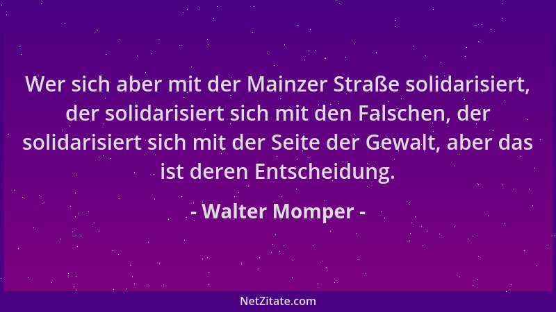 Walter Momper - Wer sich aber mit der Mainzer Straße solidarisiert, der solidarisiert sich mit den Falschen, der solidarisi...