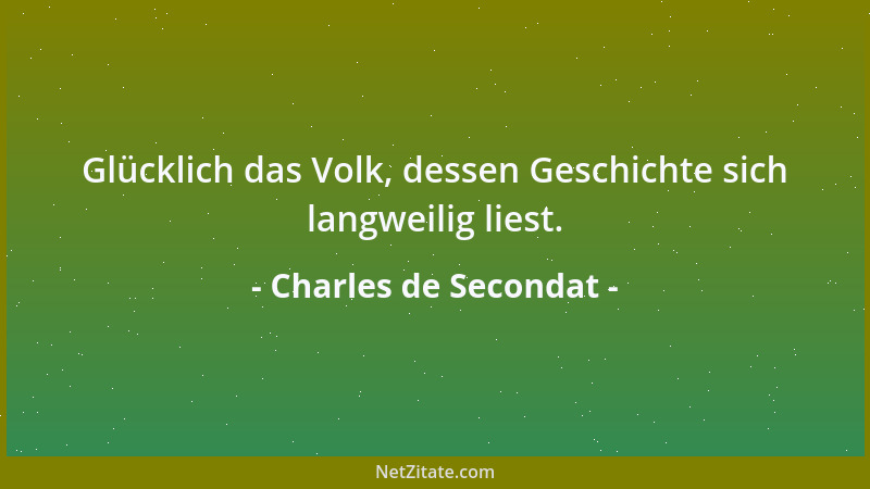 Charles de Secondat - Glücklich das Volk, dessen Geschichte sich langweilig liest....