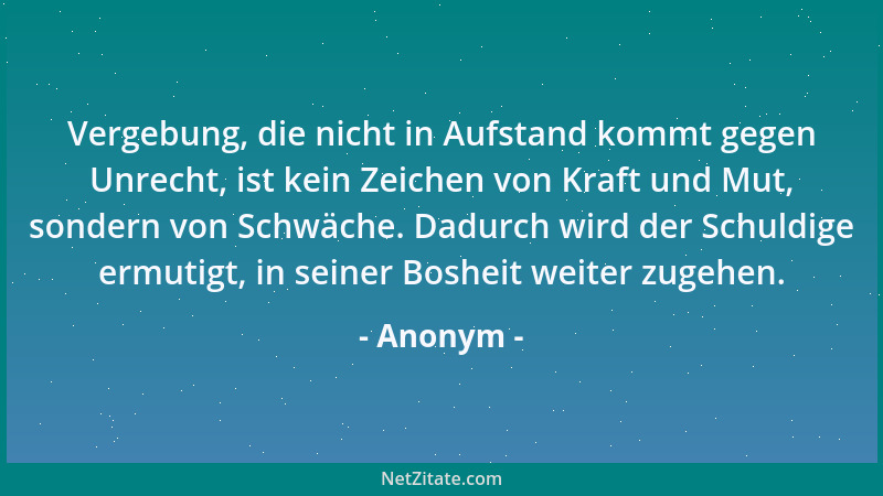 Anonym - Die Genialität der Dummen ist - das Glück....