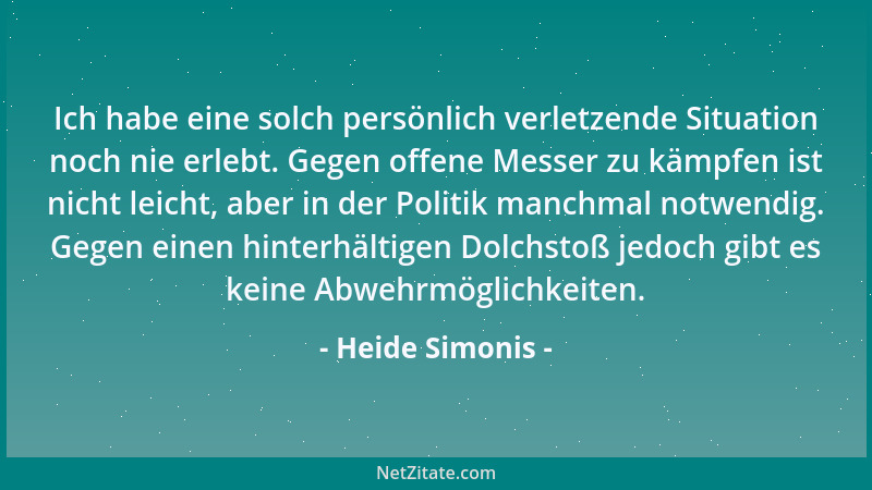 Heide Simonis - Ich habe eine solch persönlich verletzende Situation noch nie erlebt. Gegen offene Messer zu kämpfen ist ni...
