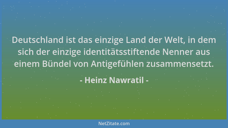 Heinz Nawratil - Deutschland ist das einzige Land der Welt, in dem sich der einzige identitätsstiftende Nenner aus einem Bü...