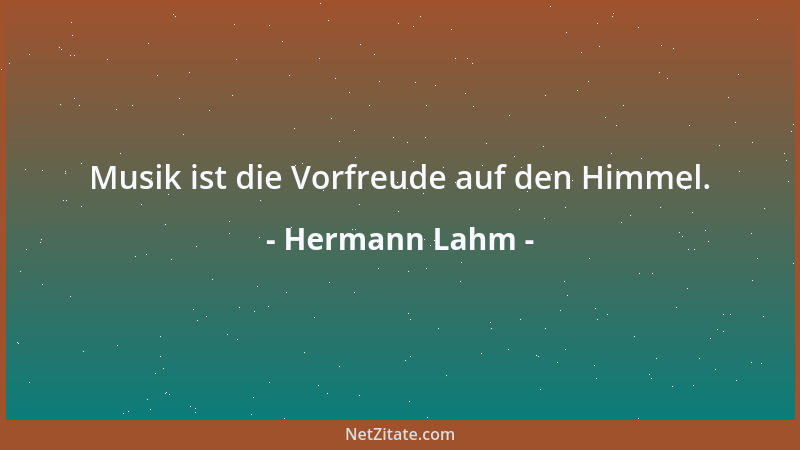 Hermann Lahm - Musik ist die Vorfreude auf den Himmel....