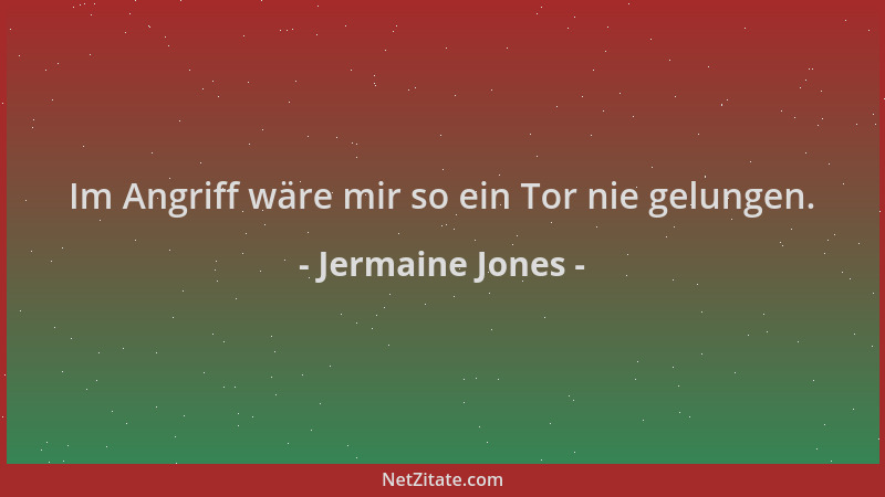 Jermaine Jones - Im Angriff wäre mir so ein Tor nie gelungen....