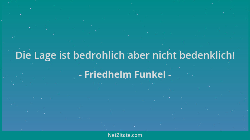 Friedhelm Funkel - Die Lage ist bedrohlich aber nicht bedenklich!...