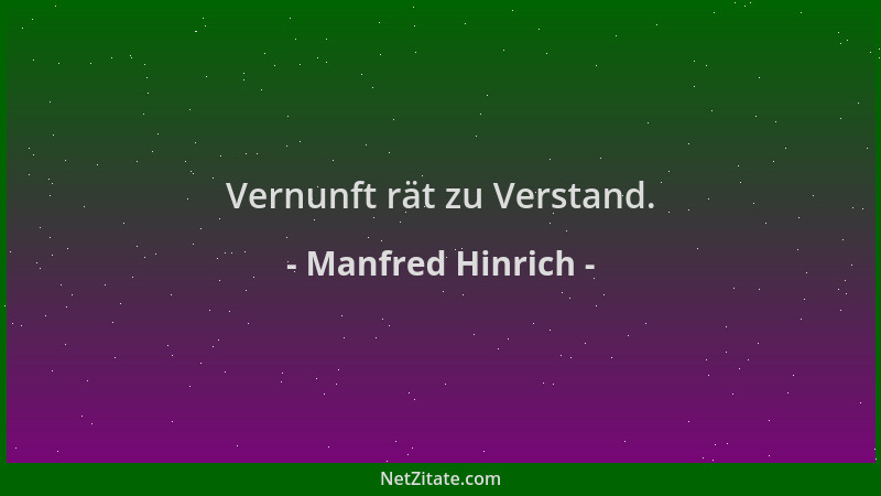 Manfred Hinrich - Vernunft rät zu Verstand....