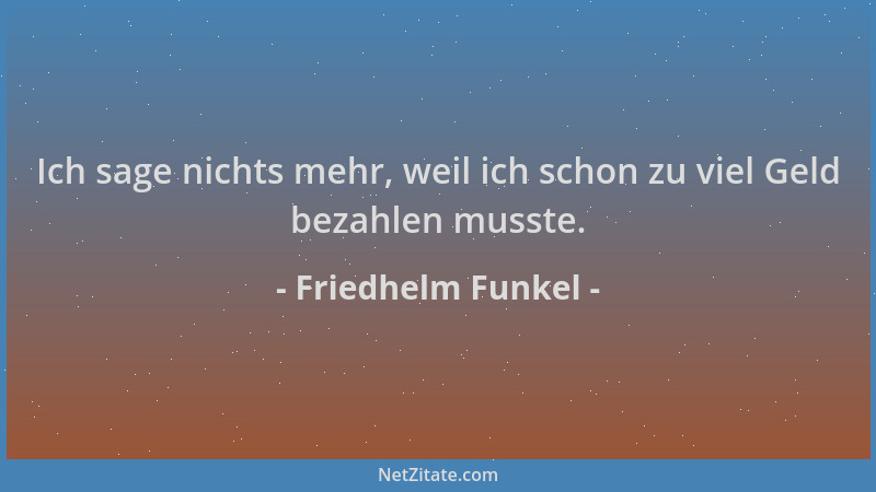 Friedhelm Funkel - Ich sage nichts mehr, weil ich schon zu viel Geld bezahlen musste....