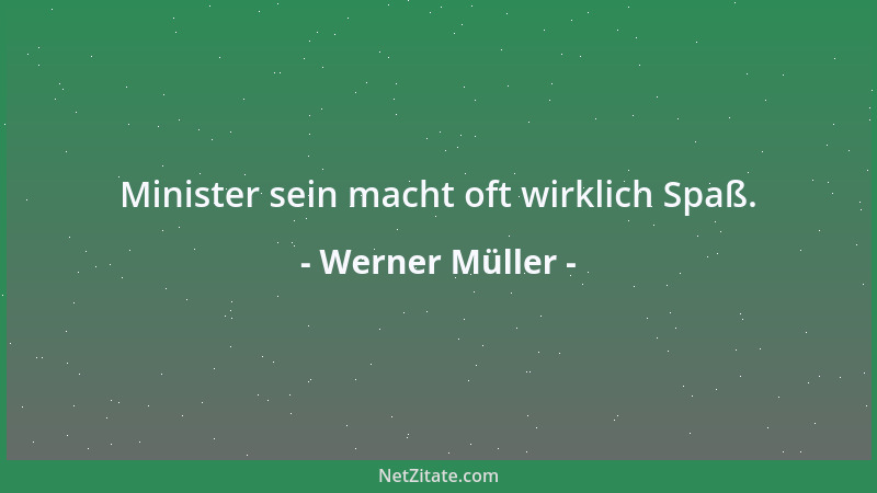 Werner Müller - Minister sein macht oft wirklich Spaß....