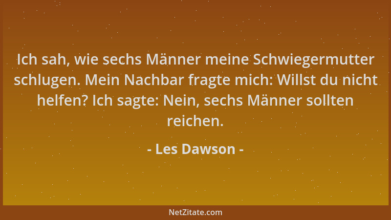 Les Dawson - Ich sah, wie sechs Männer meine Schwiegermutter schlugen. Mein Nachbar fragte mich: Willst du nicht helfen? Ic...