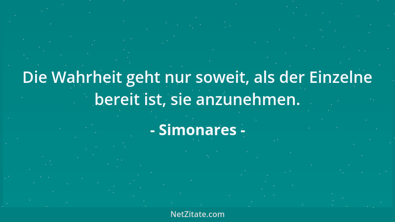 Simonares - Die Wahrheit geht nur soweit, als der Einzelne bereit ist, sie anzunehmen....