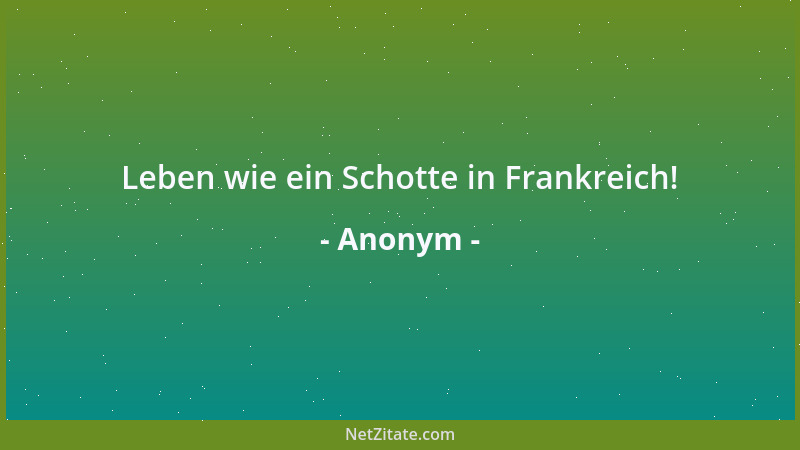 Anonym - Leben wie ein Schotte in Frankreich!...