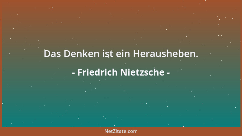 Friedrich Nietzsche - Der höchste Grad von Individualität wird erreicht, wenn jemand in der höchsten Anarchie sein Reich gr...