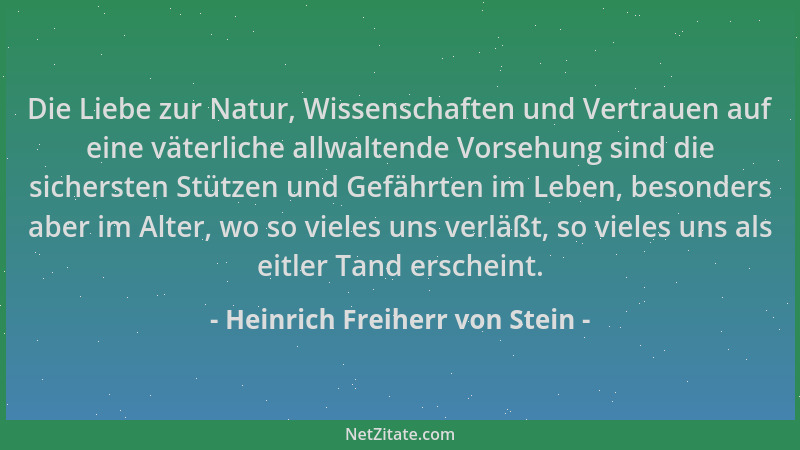 Heinrich Freiherr von Stein - Die Liebe zur Natur, Wissenschaften und Vertrauen auf eine väterliche allwaltende Vorsehung s...