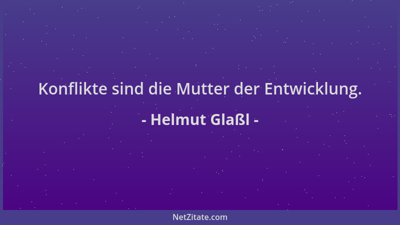 Helmut Glaßl - Konflikte sind die Mutter der Entwicklung....