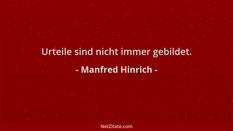 Manfred Hinrich - Urteile sind nicht immer gebildet....