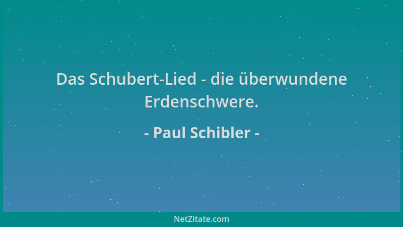 Paul Schibler - Das Schubert-Lied - die überwundene Erdenschwere....