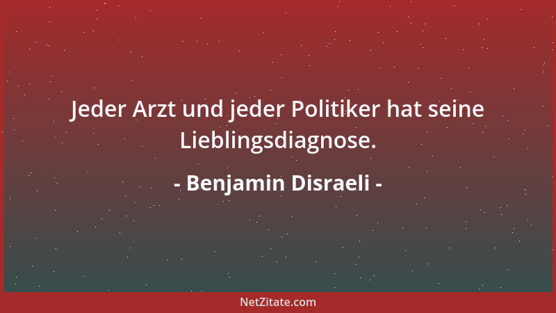Benjamin Disraeli - Der Zauber der ersten Liebe liegt in der Unwissenheit, dass sie jemals enden könne....