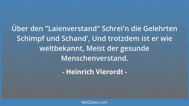 Heinrich Vierordt - Über den  "Laienverstand " Schrei 'n die Gelehrten Schimpf und Schand ', Und trotzdem ist er wie weltbekann...