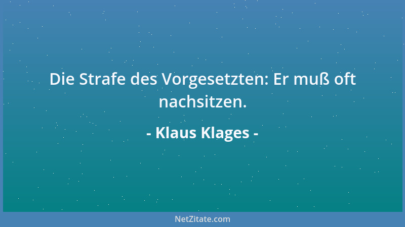 Klaus Klages - Die Strafe des Vorgesetzten: Er muß oft nachsitzen....