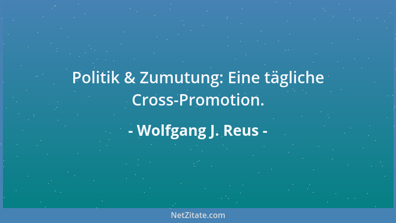 Wolfgang J. Reus - Und dann war da noch das demokratische Land, das mit Mehrheit beschloß, alle Demokratiegegner erschießen...