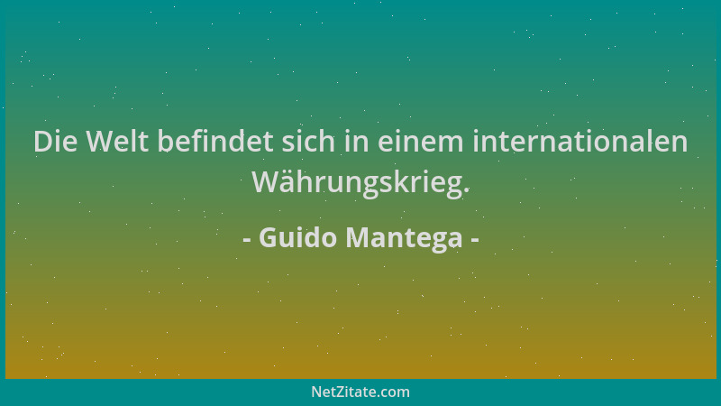 Guido Mantega - Die Welt befindet sich in einem internationalen Währungskrieg....
