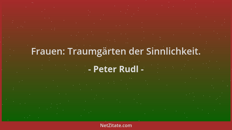 Peter Rudl - Frauen: Traumgärten der Sinnlichkeit....