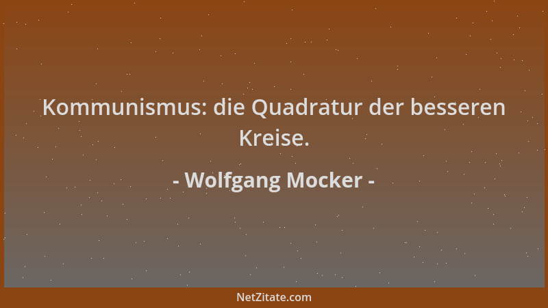 Wolfgang Mocker - Kommunismus: die Quadratur der besseren Kreise....