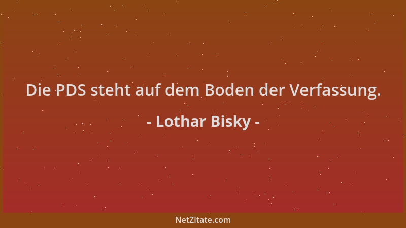 Lothar Bisky - Die PDS steht auf dem Boden der Verfassung....