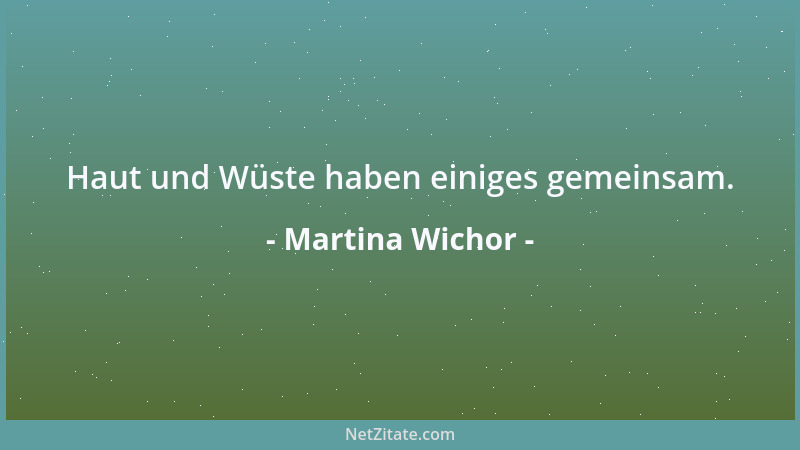 Martina Wichor - Haut und Wüste haben einiges gemeinsam....