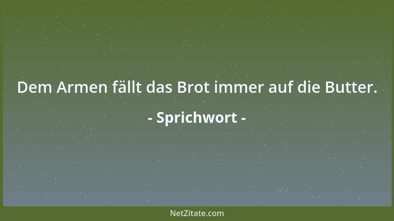 Sprichwort - Hinter den Bergen essen die Menschen auch Brot....