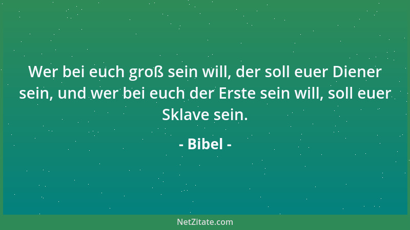 Bibel - Siehe, ich stehe vor der Tür und klopfe an. Wenn jemand meine Stimme hören wird und die Tür auftun, zu dem werde ic...