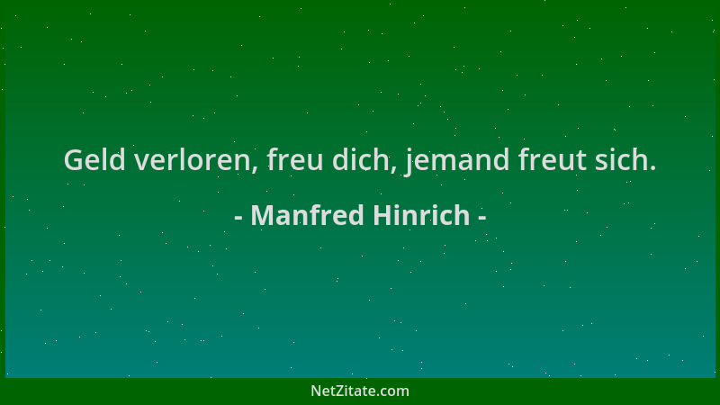 Manfred Hinrich - Geld verloren, freu dich, jemand freut sich....