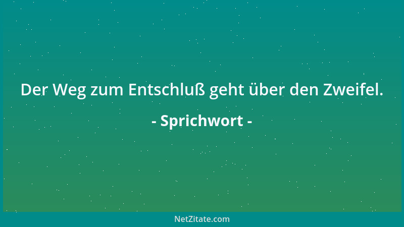 Sprichwort - Lob ist der Toren Prob '....