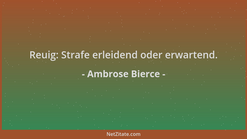Ambrose Bierce - Reuig: Strafe erleidend oder erwartend....