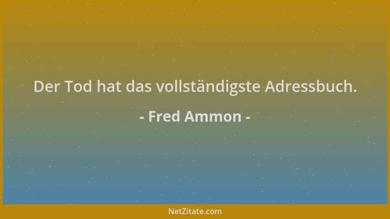 Fred Ammon - Der Tod hat das vollständigste Adressbuch....