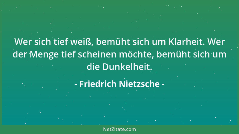 Friedrich Nietzsche - Das Schicksal der Menschen ist auf glückliche Augenblicke, aber nicht auf glückliche Zeiten eingerich...