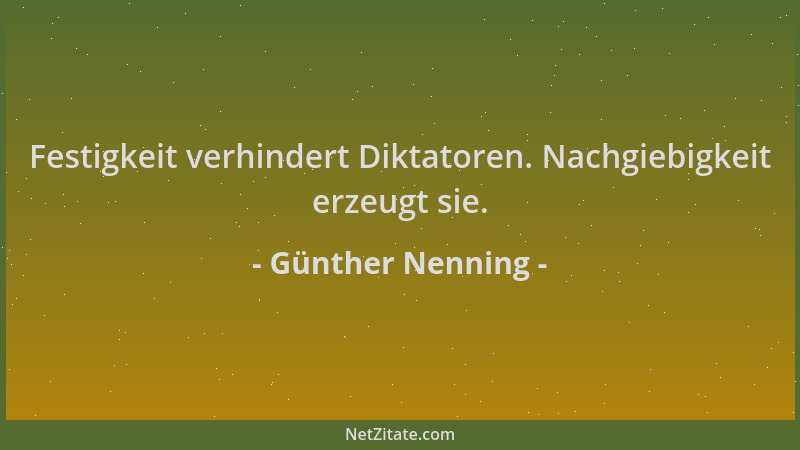 Günther Nenning - Festigkeit verhindert Diktatoren. Nachgiebigkeit erzeugt sie....