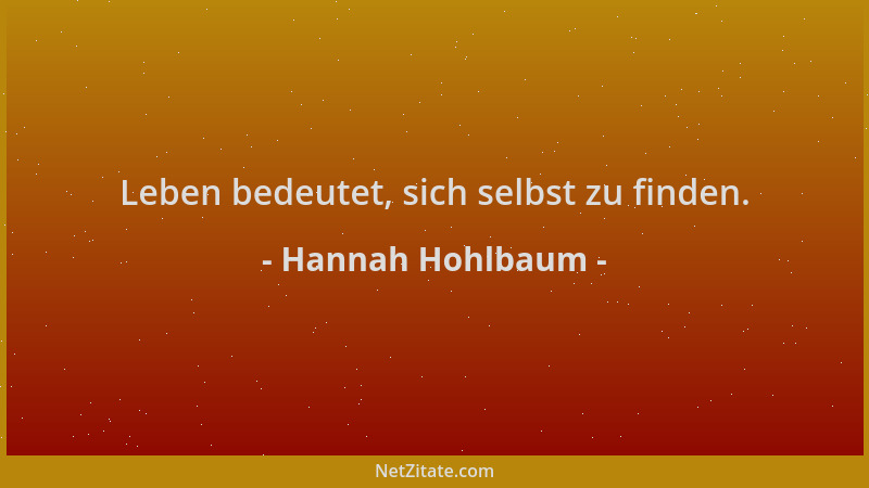 Hannah Hohlbaum - Leben bedeutet, sich selbst zu finden....