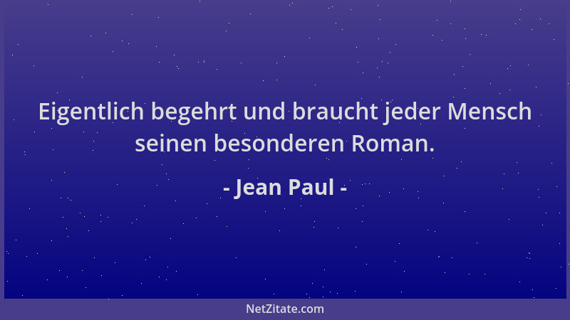 Jean Paul - Eigentlich begehrt und braucht jeder Mensch seinen besonderen Roman....
