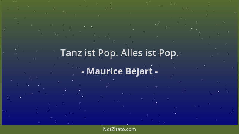 Maurice Béjart - Tanz ist Pop. Alles ist Pop....