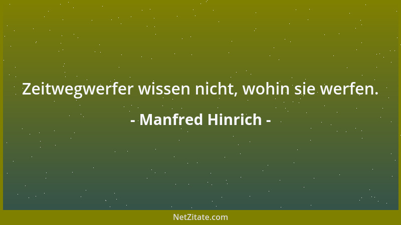 Manfred Hinrich - Klettern Gedanken über den Horizont, machen sie nichts als Dummheiten....